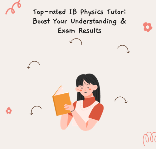 Top-rated IB Physics Tutor: Boost Your Understanding & Exam Results